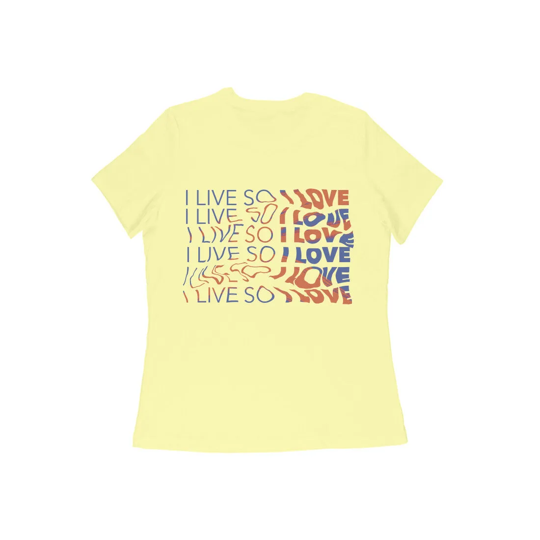 I live so I love (RM) Back Print  - Women's Tee