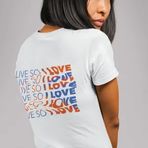 I live so I love (RM) Back Print  - Women's Tee