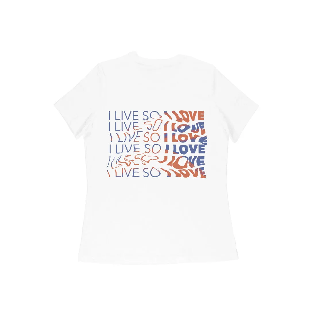 I live so I love (RM) Back Print  - Women's Tee