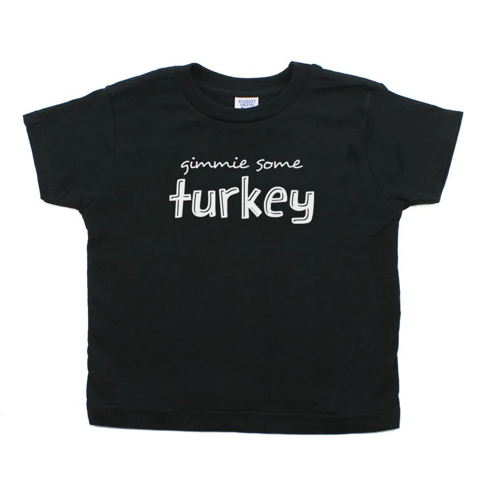 Thanksgiving Gimmie Some Turkey Toddler Short Sleeve T-Shirt